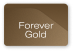 Forever Gold